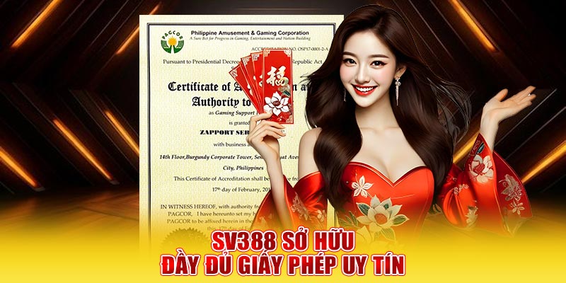 SV388 sở hữu đầy đủ giấy phép uy tín