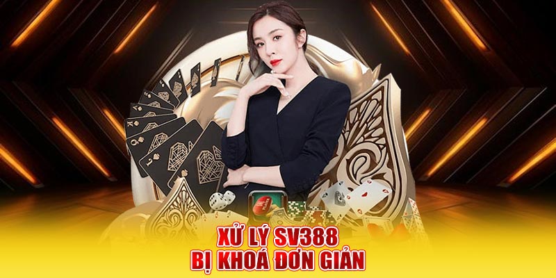 Xử lý SV388 bị khoá đơn giản